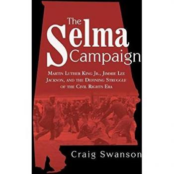 The Selma Campaign: Martin Luther King Jr., Jimmie Lee Jackson, and the Defining Struggle of the Civil Rights Era
