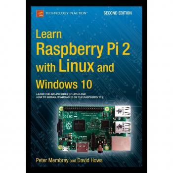 Vitalsource Technologies, Inc. Learn Raspberry Pi 2 With Linux And Windows 10