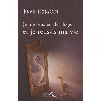 Je me sens en décalage... et je réussis ma vie