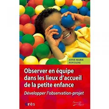 Observer en équipe dans les lieux d'accueil de la petite enfance