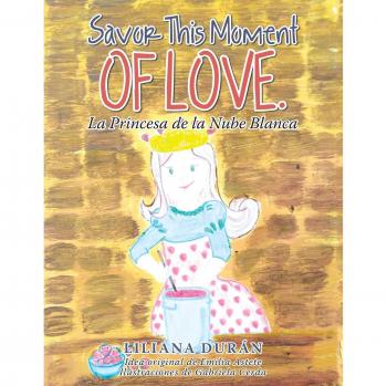 Savor This Moment of Love.: La Princesa De La Nube Blanca
