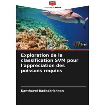 Radhakrishnan, Kanthavel: Exploration de la classification SVM pour l'appréciation des poissons requins