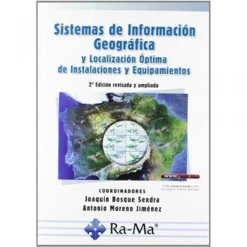 Sistemas de Información Geográfica y localización óptima de instalaciones y equipamientos. 2ª Edición (Tapa blanda).