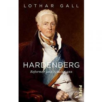 Lothar Gall Hardenberg: Reformer Und Staatsmann