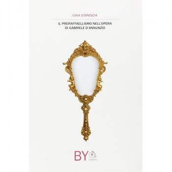 PRERAFFAELLISMO NELL'OPERA DI GABRIELE D'ANNUNZIO (IL) STANISCIA GAIA