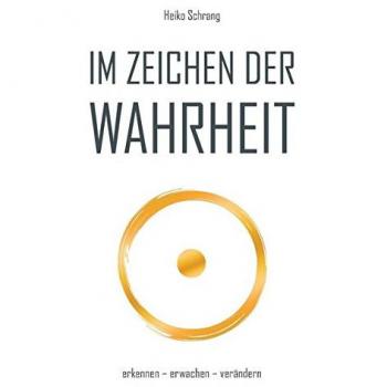 Im zeichen der Wahrheit | Heiko Schrang