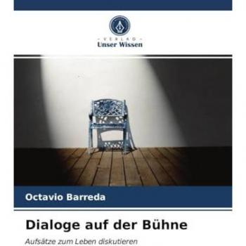 Dialoge auf der Bühne: Aufsätze zum Leben diskutieren
