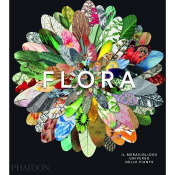 Flora. Il meraviglioso universo delle piante. Ediz. a colori