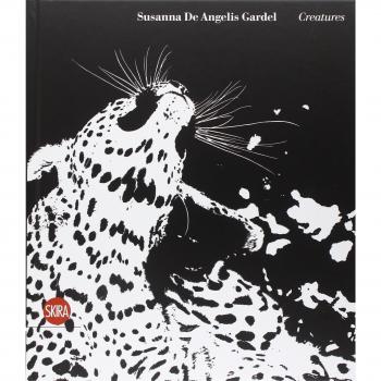 Susanna De Angelis Gardel. Creatures. Ediz. italiana e inglese