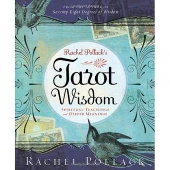Rachel Pollack's Tarot Wisdom : Spiritual Teachings and Deeper Meanings, by Rachel Pollack