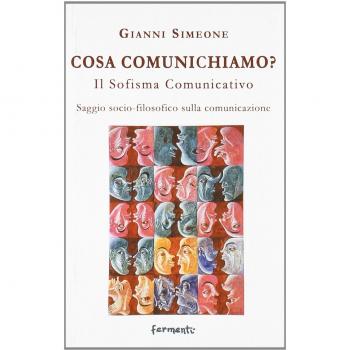 Cosa comunichiamo? Il sofisma comunicativo