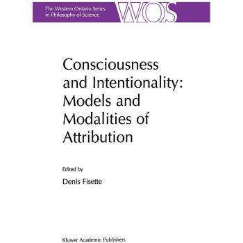 Consciousness and Intentionality: Models And Modalities Of Attribution