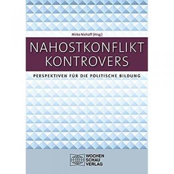 Nahostkonflikt kontrovers: Perspektiven für die politische Bildung