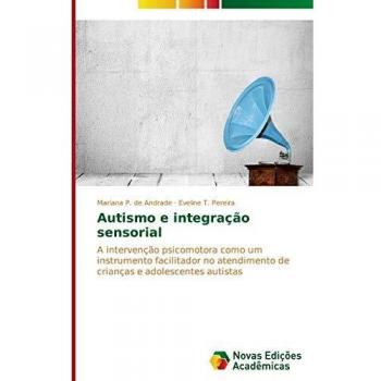 Autismo e integração sensorial: A intervenção psicomotora como um instrumento facilitador no atendimento de crianças e adolescentes autistas