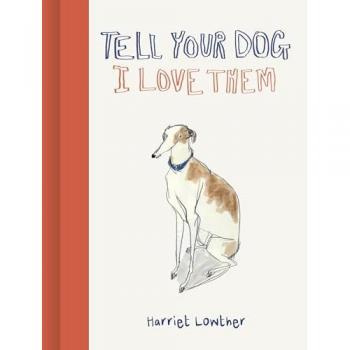 Quarto Publishing Group Tell Your Dog I Love Them