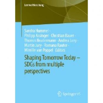 Shaping Tomorrow Today ¿ SDGs from multiple perspectives
