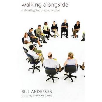 Walking Alongside: A Theology for People-Helpers