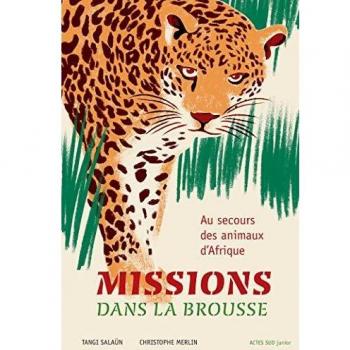 Missions dans la brousse: Au secours des animaux d'Afrique