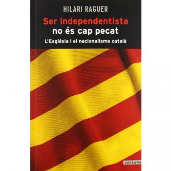 SER INDEPENDENTISTA NO ÉS CAP PECAT