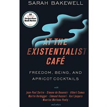 At the Existentialist Cafe: Freedom, Being, and Apricot Cocktails with Jean-Paul