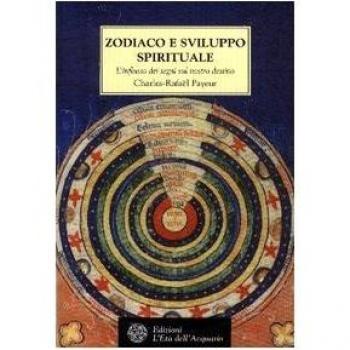 Zodiaco e sviluppo spirituale. L'influsso dei segni sul nostro destino