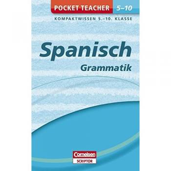 Pocket Teacher Spanisch Grammatik 5.-10. Klasse: Kompaktwissen 5.-10. Klasse