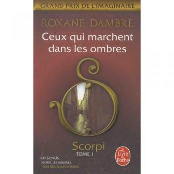 Ceux qui marchent dans les ombres (Scorpi, Tome 1)