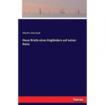 Neue Briefe eines Engländers auf seiner Reise