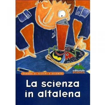 La scienza in altalena. Schede di giochi e scienza