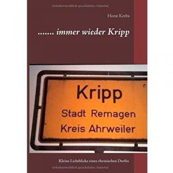....... immer wieder Kripp: Kleine Lichtblicke eines rheinischen Dorfes