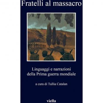 Fratelli al massacro. Linguaggi e narrazioni della Prima guerra mondiale
