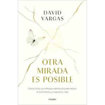 Otra mirada es posible: El poder de un enfoque espiritual para reducir el sufrimiento y mejorar tu vida (Tapa blanda).