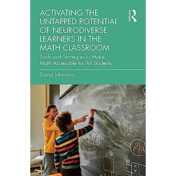 Activating the Untapped Potential of Neurodiverse Learners in the Math Classroom