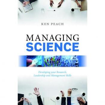 Managing Science: Developing your Research, Leadership and Management Skills