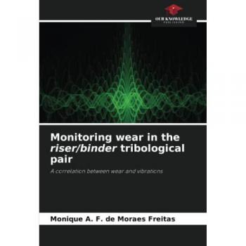 A. F. de Moraes Freitas, Monique: Monitoring wear in the riser/binder tribological pair