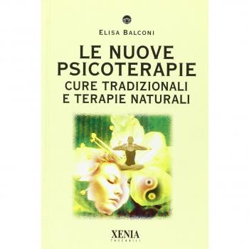 Le nuove psicoterapie. Cure tradizionali e terapie naturali