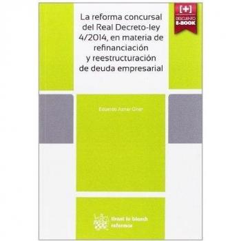 La reforma concursal del real decreto-ley 1/2014, en materia de refinanciación y reestructuración de deuda empresarial