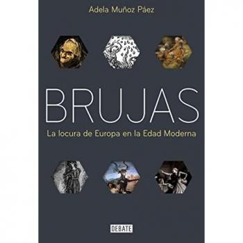 Brujas: La Locura De Europa En La Edad Moderna (Historia)