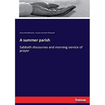 A summer parish: Sabbath discourses and morning service of prayer