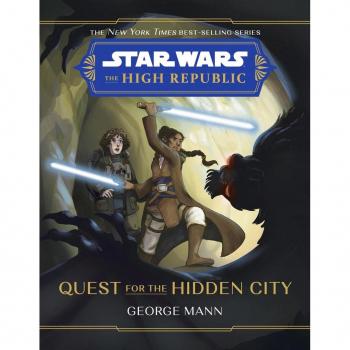 George Mann Star Wars The High Republic: Quest For The Hidden City