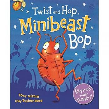 Twist and Hop, Minibeast Bop! By Tony Mitton