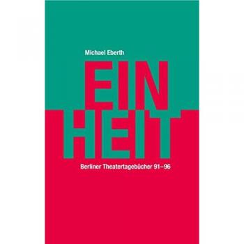 Michael Eberth Einheit: Berliner Tagebücher 1991-96