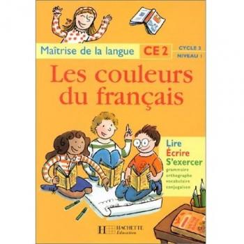 Les couleurs du français : maîtrise de la langue CE2 cycle 3 niveau 1. Lire