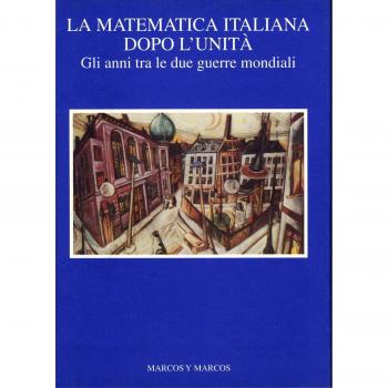 La matematica italiana dopo l’Unità. Gli anni tra le due guerre mondiali