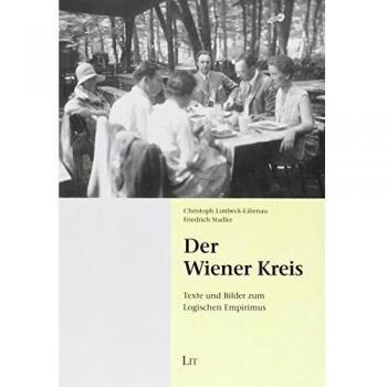 Der Wiener Kreis: Texte und Bilder zum Logischen Empirismus