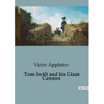Tom Swift and his Giant Cannon