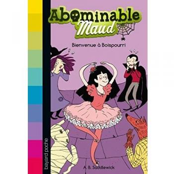 Saddlewick, A. B. Abominable Maud, Tome 1 : Bienvenue À Boispourri
