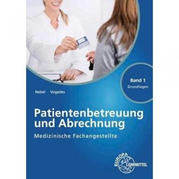 Medizinische Fachangestellte Patientenbetreuung und Abrechnung Band 1
