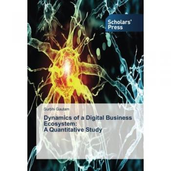 Gautam, Surbhi: Dynamics of a Digital Business Ecosystem: A Quantitative Study