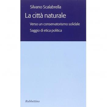 La città naturale. Verso un conservatoriamo solidale. Saggio di etica politica